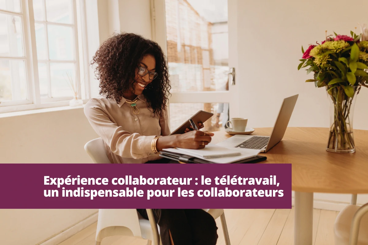 Le télétravail indispensable pour les collaborateurs