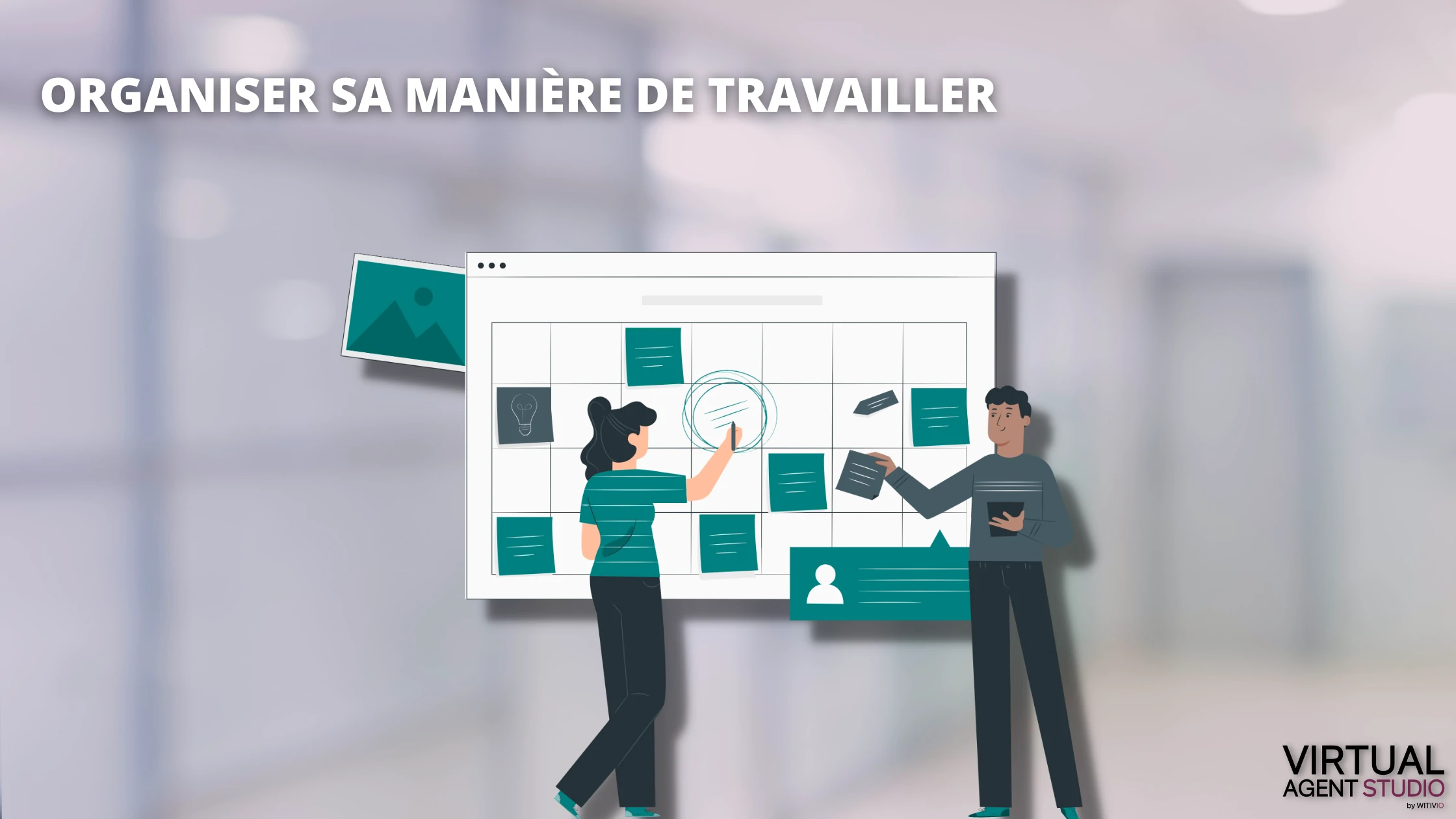 Organiser sa manière de travailler