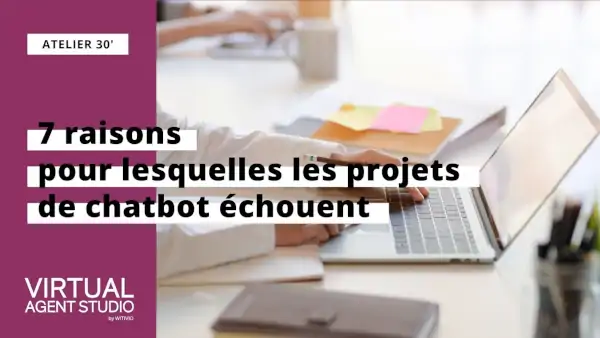 7 raisons chatbots projets echouent