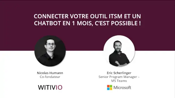 Connecter votre outil ITSM et un chatbot ticketing en 1 mois, c'est possible !